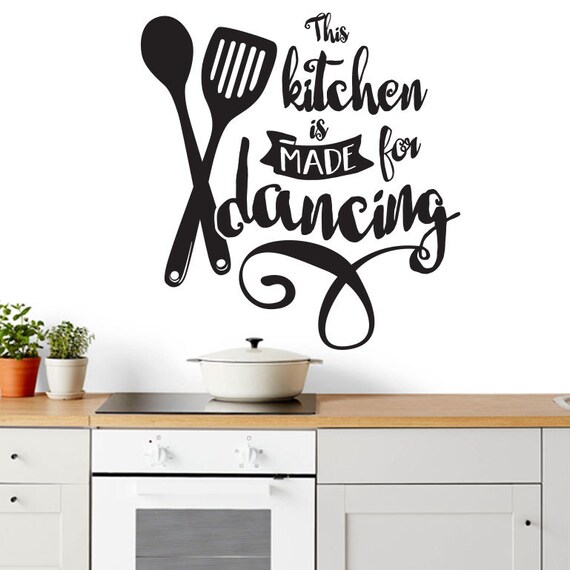 This Kitchen is made for Dancing Vinyl Wall Decal / Sticker