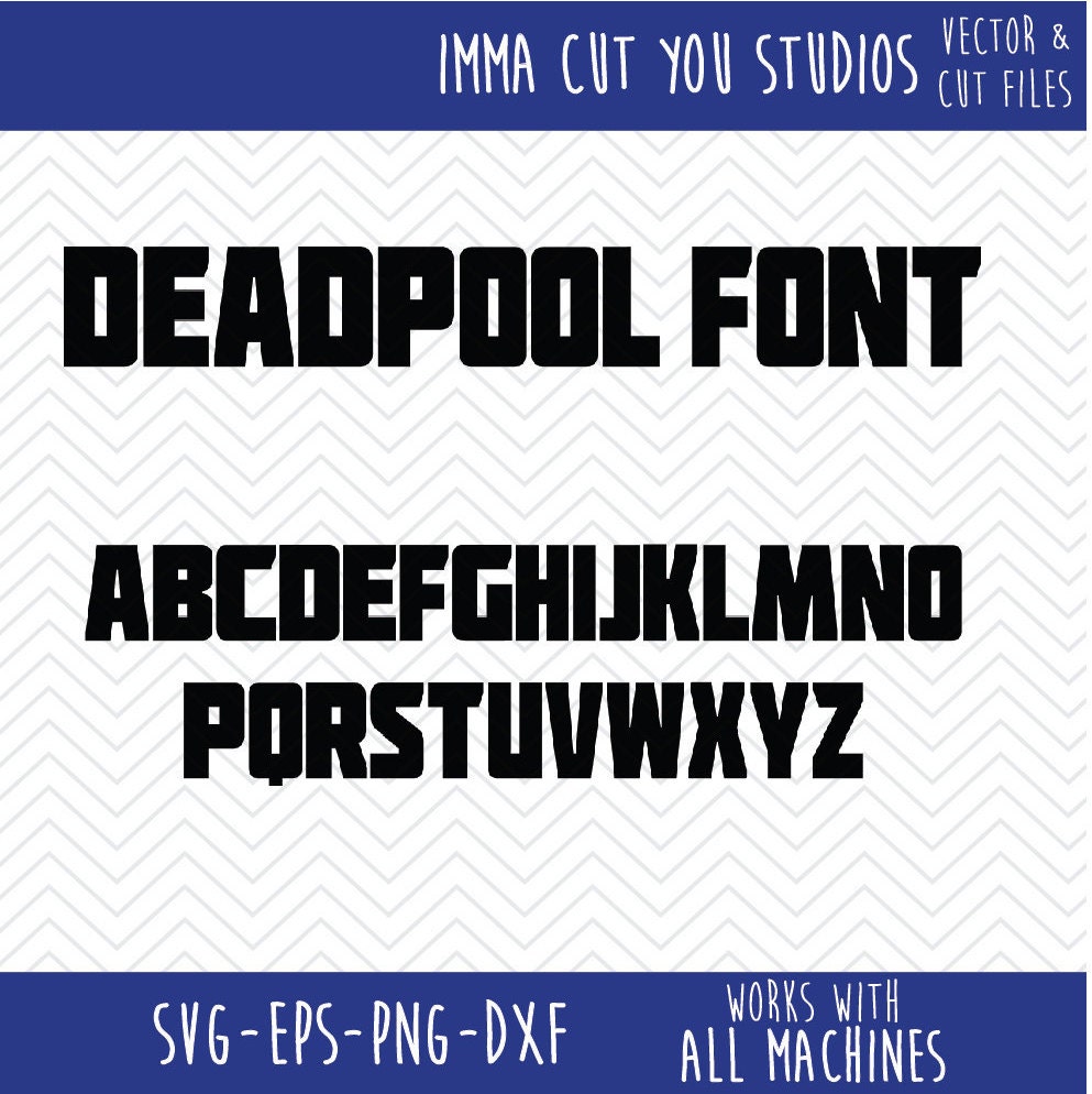 Download Deadpool Font SVG EPS PNG dfx Cut Files for use with