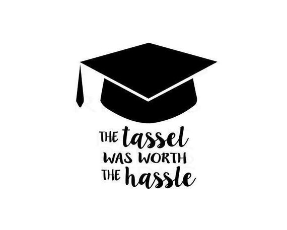 Download Tassel Was Worth the Hassle svg file graduation svg cricut