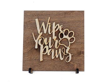 Wipe Your Paws Sign - Wood Sign Saying - Gifts Under 20 - Paw Print Sign - Dog Lover - Gift Ideas for Friend - Shelf Sitter - Decor Accent