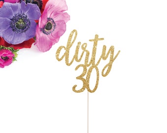 Dirty 30 Cake Topper - Dirty Thirty Cake Topper - 30th Birthday Cake Topper - Happy Birthday Cake Topper - Happy 30th Birthday