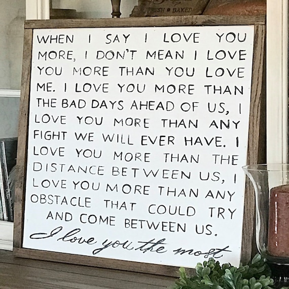 When I Say I Love You More Wood Framed by WillowHillSigns on Etsy