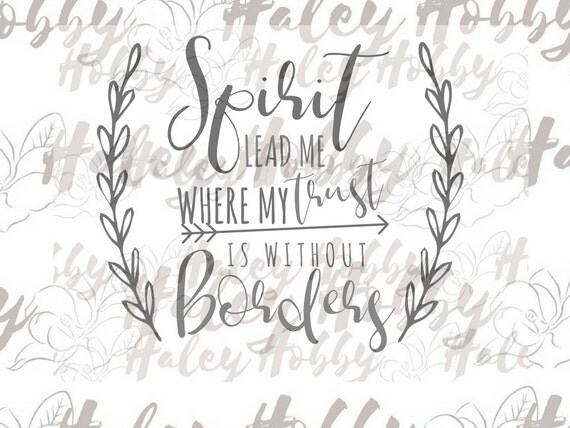 Download Spirit Lead Me Where My Trust Is Without Borders SVG DXF