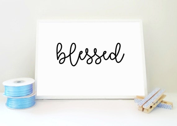 Blessed Print Printable Art Nursery Decor Blessed Sign