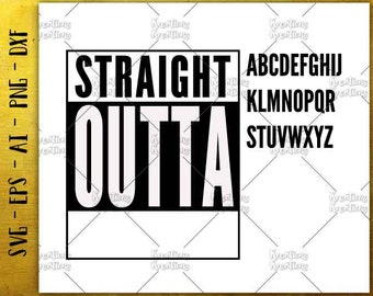 Straight Outta SVG custom template customized SVG tee cut cuttable cutting files Cricut Silhouette / Instant Download vector SVG png eps dxf