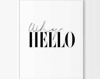 Why Hello - Why Hello Print - Typography Print - Printable Wall Art