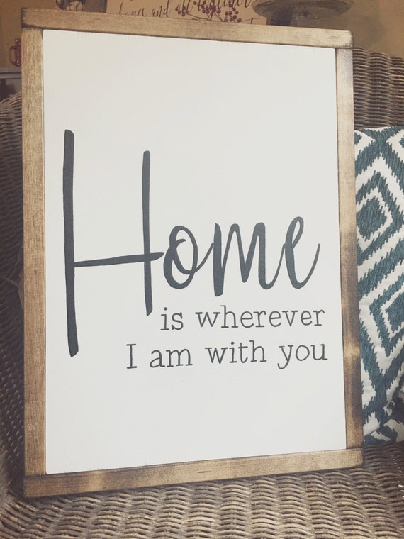 Items similar to Home is Wherever I am With You Framed Wood Sign Fixer ...