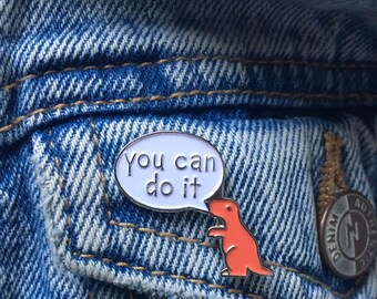 Motivational Dinosaur Soft Enamel Pin Badge!!