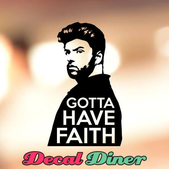 Download George Michael Gotta Have Faith Vinyl Decal