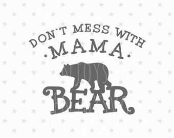 Mama Bear SVG Dont Mess with Mama Bear SVG Files Family Bears Svg File Mama Svg Family bear Svg Dont Mess with Mama Bear SVG fil Silhouette