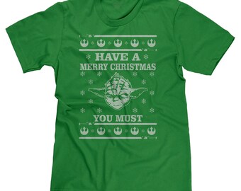 Yoda Have A Merry Christmas You Must Ugly Sweater Star Wars Funny Xmas Holiday Jedi Parody T-shirt Tee