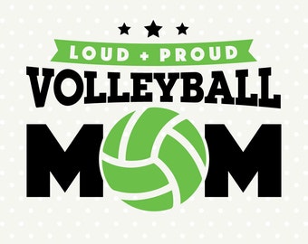 Volleyball SVG, Volleyball Mom SVG, Volleyball cuttable, Loud and Proud svg, Commercial svg, DXF cut file, Vinyl cutting file, Sport svg