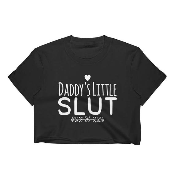 Daddy S Little Slut Yes Daddy Ddlg Clothing Daddy Dom