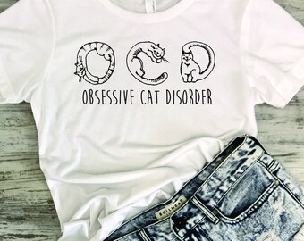 Cat Shirt | Cat Lady Shirt | Funny Cat Shirt | Unisex Shirt | OCD Obsessive Cat Disorder