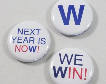 Chicago Cubs W flag Pinback Buttons / Fly The W /World Series Champion Chicago Cubs 1 inch pin back button set 3 pins