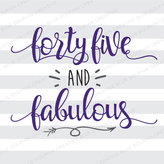 Download Forty Five And Fabulous SVG png pdf jpg ai dxf, birthday ...
