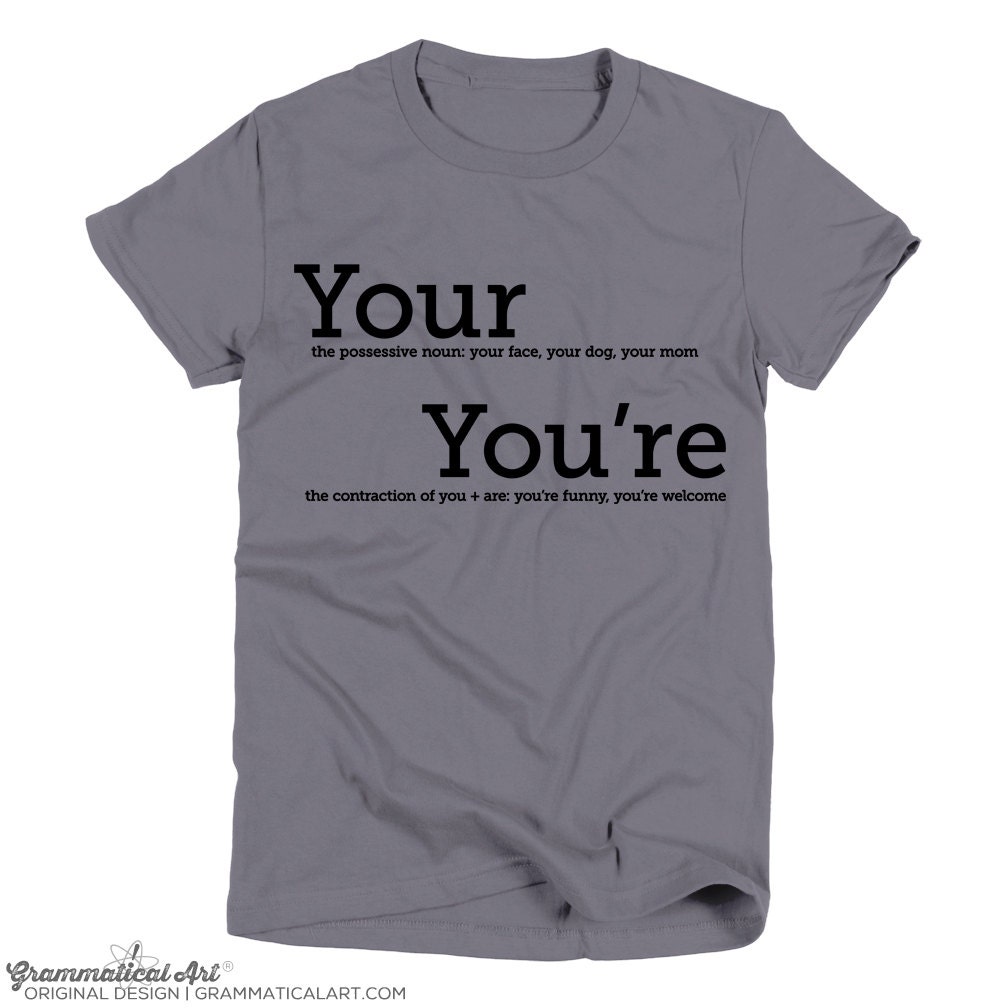 Your You're Grammar Shirt Women's Geek Shirt by GrammaticalArt
