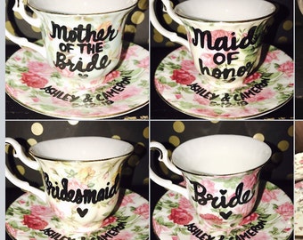 Dainty Floral Flowery Tea Cup- Wedding Tea Cup- Bride Bridesmaid Mother of the Bride- Teacup with Saucer- Handpainted Lettering- Custom