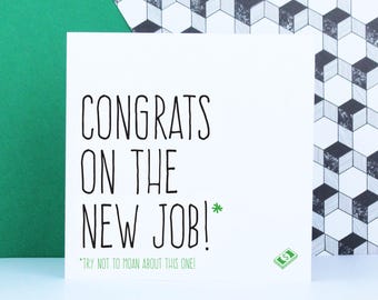Funny new job card, Leaving card, Good luck in the new job, Congrats on the new job try not to moan about this one