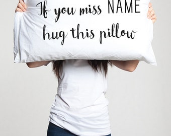 Long distance relationship Gift Pillow case Personalized Boyfriend Love Friendship Friend I miss you If you miss me hug this pillow LDR Miss