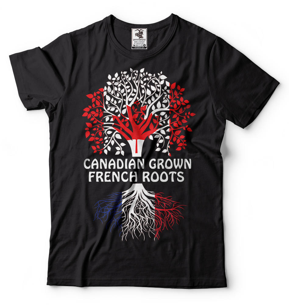 Canadian Grown French Roots TShirt Canadian French Patriotic