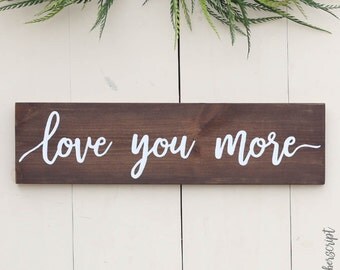 Rustic Valentines Sign | Mothers Day Gift l Wood Valentines Sign | Wood Love You More | Wooden Valentines Decor | Wood Saying Sign