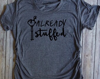 Already Stuffed Thanksgiving Maternity Shirt // Turkey, Thanksgiving Maternity Tee, Pregnant, Holiday Maternity, Fall, Baby, Full, Thankful