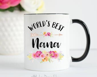 Worlds Best Nana, Nana Mug, Nana Gift, Gifts for Nana, Grandma Coffee Mug, Coffee Mug, World's Best Grandma, Grandma Gift, Grandma Mug