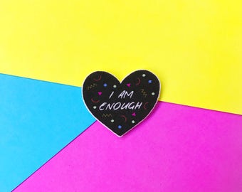 I Am Enough Pin, Planned Parenthood, Brooch, Flair, Magnet, Mental Health Awareness, Fridge Magnet, Shrink Plastic