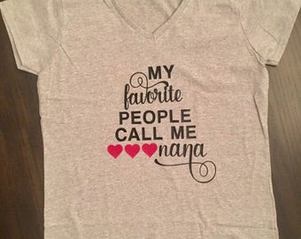 Nana Shirt - New Grandma Gift - Pregnancy Announcement for Grandparents - My Favorite People Call Me Nana Shirt - Proud Grandparent