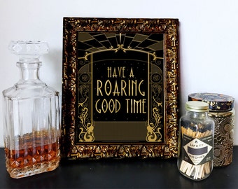 Printable Have a Roaring Good Time Art Deco Black & Gold Roaring 20s, Great Gatsby Sign DIY Instant Download Typography Print