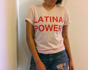 Latina Shirt - Girl Power Shirt - Feminist T-shirt - Women Empowerment - Feminist Shirt - Feminism - Latina - Latinas - Immigrant Shirt