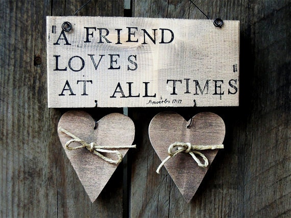 A Friend Loves At All Times Wooden wall art Bible verse on