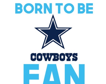 Dallas Cowboys SVG Dallas Cowboys Logo Clipart Born to be Fan Printable Cricut Silhouette Cameo Sport Cut File