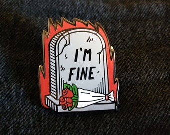 I'm Fine Tombstone Enamel Pin