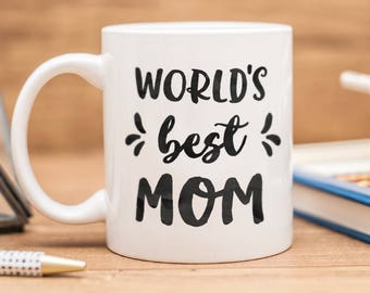 Mothers day mug, a gift for moms with quote "World's best mom”