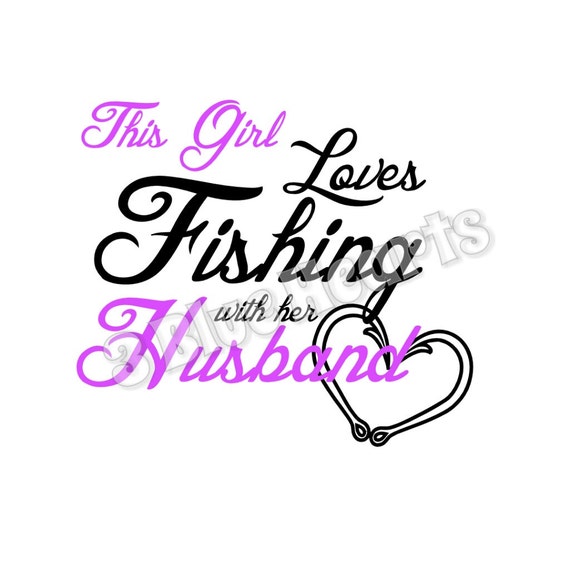 Download This Girl Loves Fishing with her Husband SVG dxf pdf Studio