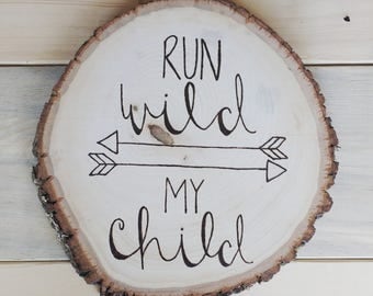 Woodland Nursery Decor | Run Wild My Child Wood Sign | Rustic Tribal Children's Room
