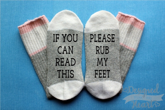 If you can read this please rub my feet Funny Saying Socks