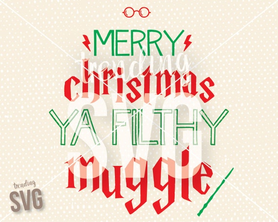 Merry Christmas Ya Filthy Muggle Harry Potter Home Alone SVG