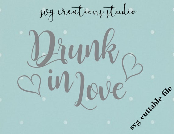 Free Free 145 Drunk In Love Svg Free SVG PNG EPS DXF File