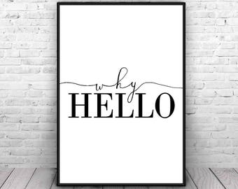 Why Hello - Why Hello Print - Typography Print - Printable Wall Art-Digital Download