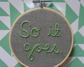 So it goes - hand embroidered Kurt Vonnegut quote from Slaughterhouse-Five - inspirational embroidery hoop art wall decor