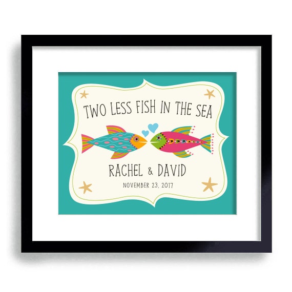 Two Less Fish in the Sea Wedding Sign Personalized Wedding