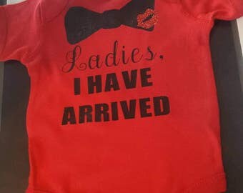 Ladies I Have Arrived Onesie