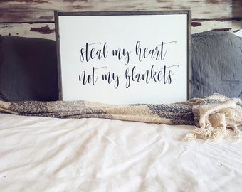 Steal My Heart Not My Blankets | Sign | Farmhouse Sign | Farmhouse Decor| Wood Sign | Rustic Decor | Fixer Upper | Farmhouse | Bedroom Decor