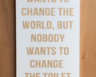 Change the World, Change the Toilet Paper, Bathroom Sign, Funny Bathroom Signs, Bathroom Sign, Wall Sign, Bathroom Art, Wall Decor,