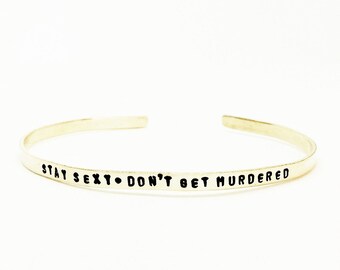 Stay Sexy • Don't Get Murdered Handstamped Skinny Cuff // My Favorite Murder + Murderino + Feminist Bracelet + Mantra Jewelry + Badass Gift