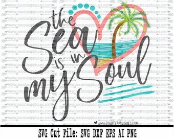 Beach SVG, The sea is in my Soul SVG, mermaid svg, cruise svg, summer svg, vacation svg, socuteappliques, silhouette cut file, SvG Sayings