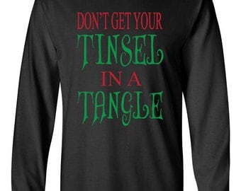 Don't Get your Tinsel in a Tangle Christmas long sleeve shirt. Christmas Long sleeve shirt. Southern T-shirt. Southern Element Apparel